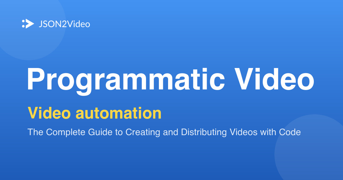 Video Maker Code Programmatic Video: The Complete Guide to Creating Videos with Code